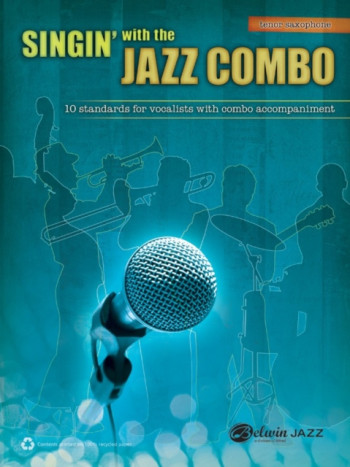 Singin With The Jazz Combo: 10 Standards For Vocalists With Combo Accomp: Tenor Saxophone (Alfred)