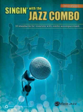Singin With The Jazz Combo: 10 Standards For Vocalists With Combo Accomp: Alto Saxophone (Alfred)
