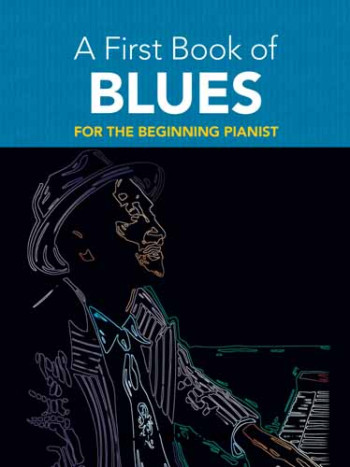 A First Book Of Blues: 16 Arrangements For The Beginning Pianist