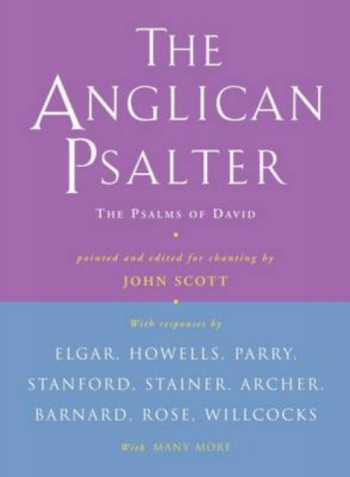 The Anglican Psalter: The Psalms Of David Pointed And Edited For Chanting By John Scott