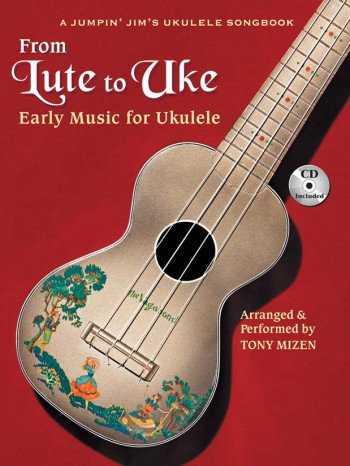 From Lute To Uke (Tony Mizen)