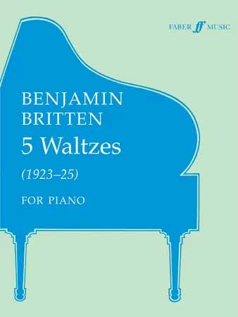 Britten: 5 Waltzes: Piano (Faber)