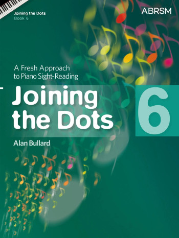 Joining The Dots Piano Book 6: Fresh Approach To Sight-Reading (ABRSM)