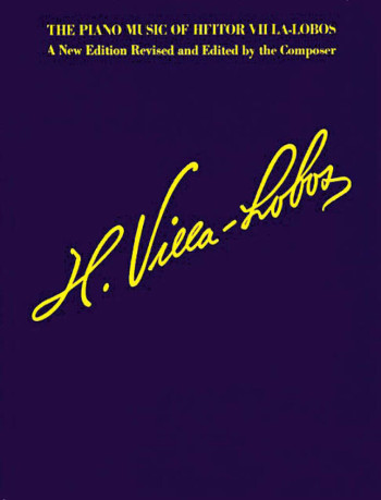 The Piano Music Of Heitor Villa-Lobos