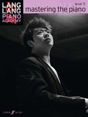 Lang Lang Piano Academy: Mastering The Piano, Level 5