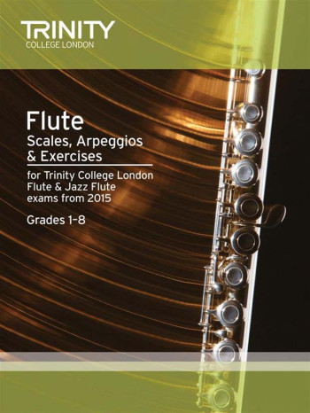 Trinity College London Flute & Jazz Flute Scales Arpeggios & Exercises Grades 1-8