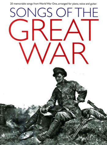 Songs Of The Great War: Piano Vocal Guitar: Popular