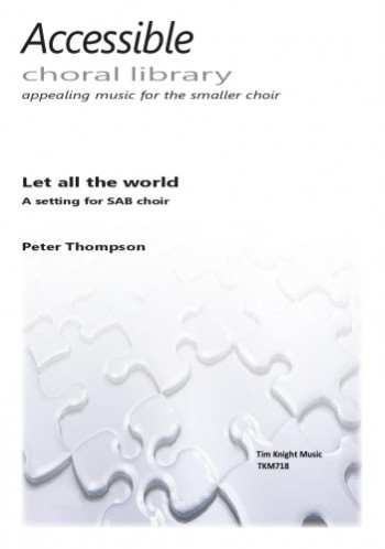 Let All The World: Vocal: SAB