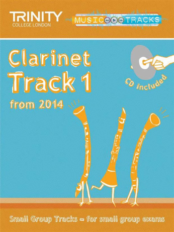 Trinity Music Tracks: Clarinet Track 1 From 2014: Small Group Tracks  Book & Cd
