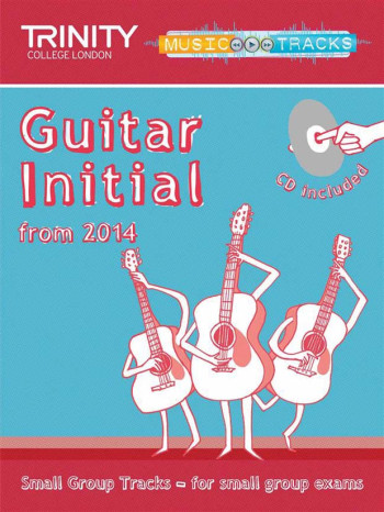 Trinity Music Tracks: Guitar Initial From 2014: Small Group Tracks  Book & Cd