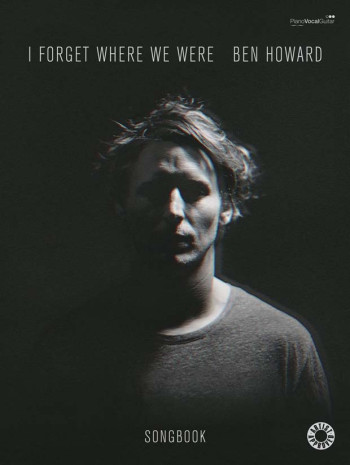 Ben Howard: I Forget Where We Were: Piano Vocal Guitar
