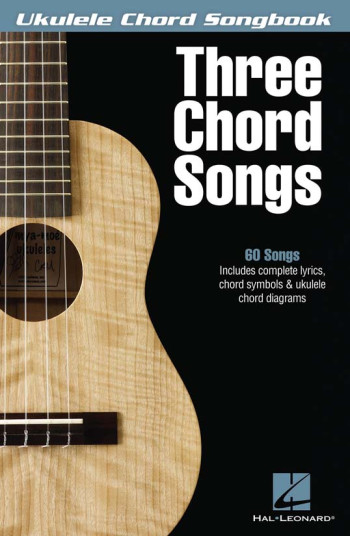 60 Three-Chord Songs: Ukulele
