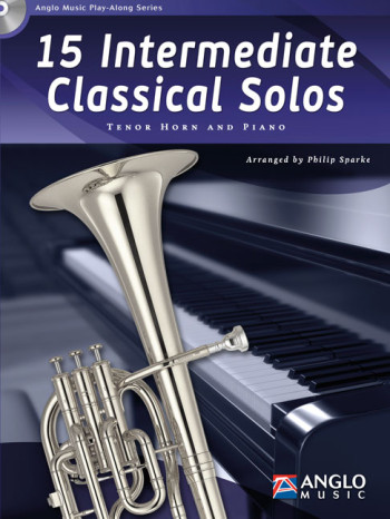 15 Intermediate Classical Solos: Tenor Horn & Piano: Book & Cd