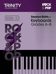 Rock & Pop Exams: Keyboard Session Skills: Grade 6-8 Book & Audio (Trinity)