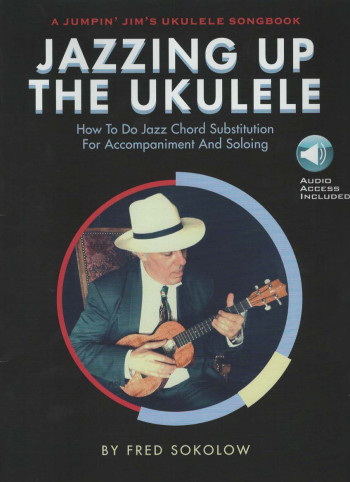 Jazzing Up The Ukulele By Fred Sokolow  Book & Audio (Hal Leonard