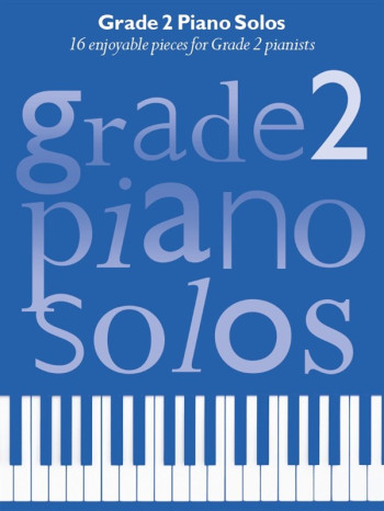 Grade 2 Piano Solos: 16 Enjoyable Pieces