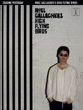Noel Gallagher's High Flying Birds: Chasing Yesterday: Guitar Tab