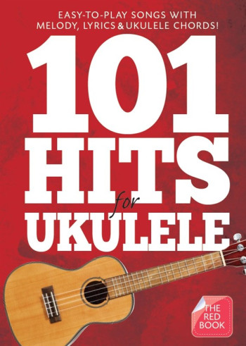 101 Hits For Ukulele (Red Book) Melody Line Lyrics & Chords