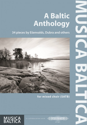 A Baltic Anthology 34 Pieces By Esenvalds Dubra & Others Mixed Choir SATB & Piano (Peters)