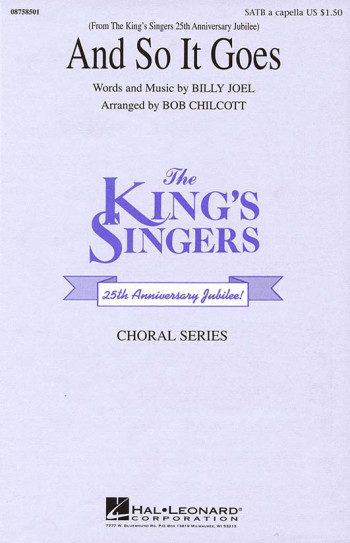 King Singers: And So It Goes Vocal SATB (Billy Joel Arr Bob Chilcott)