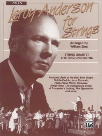 Leroy Anderson For Strings: String Quartet Or String Orchestra Cello Part (Arr Zinn)
