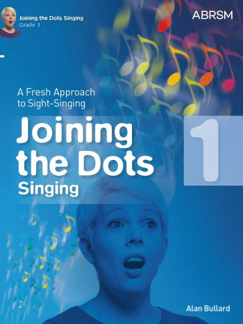 Joining The Dots Singing Book 1: Fresh Approach To Sight-Singing (ABRSM)