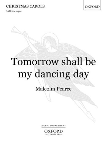 Tomorrow Shall Be My Dancing Day: Vocal SATB (OUP)