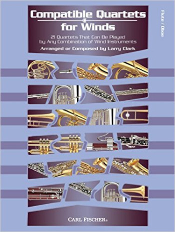 Compatible Quartets For Winds: 21 Quartets That Can Be Played By Any Combination Flute/Ob