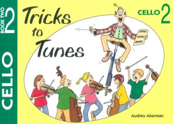 Tricks To Tunes Book 2: Cello (akerman)