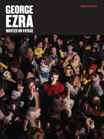 George Ezra: Wanted On Voyage: Piano Vocal Guitar