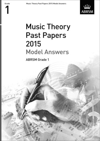ABRSM: Music Theory Past Papers 2015 Model Answers Grade 1