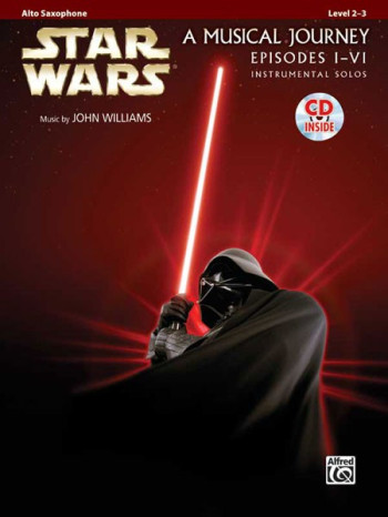 Star Wars Episode 1-6: A Musical Journey: Alto Saxophone Book & Audio (Williams)