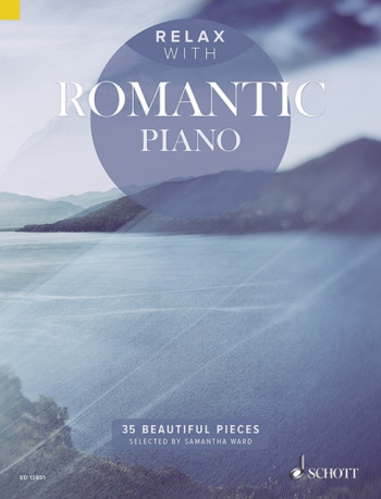 Relax With Romantic Piano: 35 Beautiful Pieces: Piano Solo (Schott)