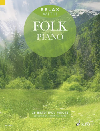 Relax With Folk Piano: 35 Beautiful Pieces: Piano Solo (Schott)