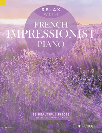 Relax With French Impressionist Piano: 35 Beautiful Pieces: Piano Solo (Schott)