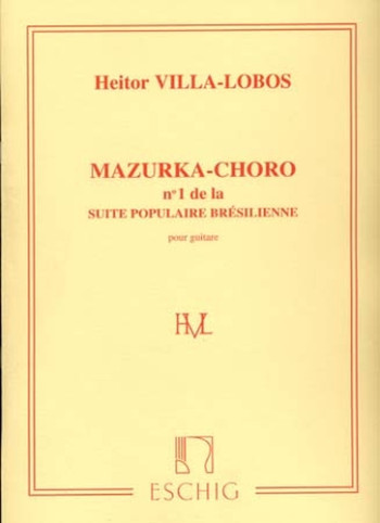 Suite populaire brésilienne : No1  Mazurka-Choro: Guitar (Eschig)