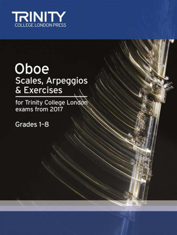 Trinity Oboe Scales Arpeggios & Exercises Grade 1-8 From 2017