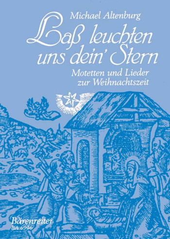 Lass Leuchten uns dein Stern.  Motets & Songs for Christmas. : SATB: (Barenreiter)