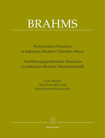 Performing Practices in Johannes Brahms' Chamber Music (E-G). : Book Paperback: (Barenreiter)