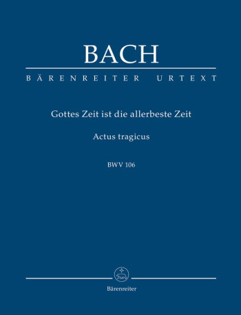 Cantata No.106: Gottes Zeit ist die allerbeste Zeit  Study score (Barenreiter)
