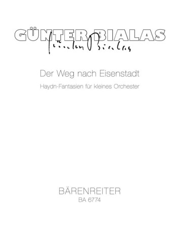 Der Weg nach Eisenstadt. Haydn Fantasies (1980). : Large Score Paperback: (Barenreiter)