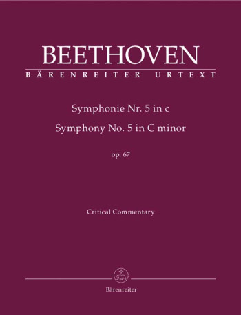 Symphony No.5 in C minor, Op.67 (Urtext). :Critical Commentary : (Barenreiter)