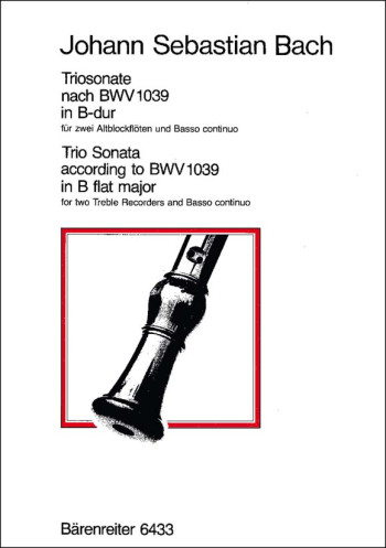 Trio Sonata in B-flat (originally in G) (BWV 1039). : Recorder Ensemble: (Barenreiter)