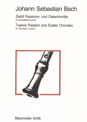 Passion & Easter Chorales (12). : Recorder Quartet: (Barenreiter)