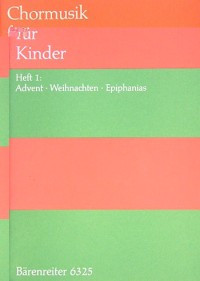 Choral Music for Children. Bk.1: 25 Settings for Advent, Christmas. : Upper Voices: (Barenreiter)