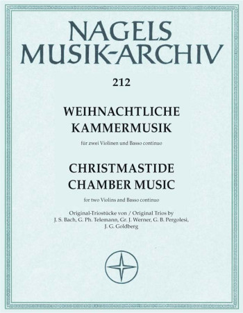 Chamber Music for Christmas. Settings by J S Bach, Telemann, G J Werner, Pergolesi, Goldberg.: 2 Vio