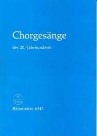 Choral Songs of the Twentieth Century. : Choral: (Barenreiter)