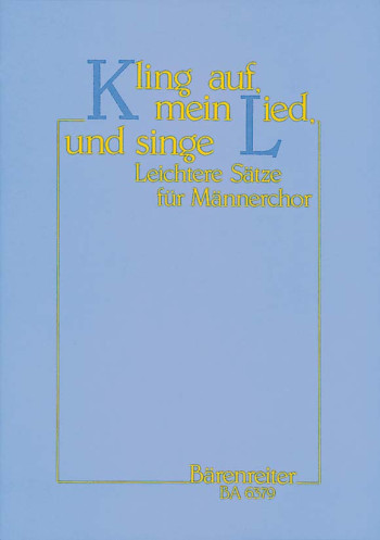 Kling Auf, Mein Lied, und Singe (G). Easy Settings for Male Chorus. : Choral: (Barenreiter)
