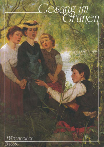 Gesang im Gruenen. Chormusik zu Fruehling, Natur und Wandern (G). : Choral: (Barenreiter)