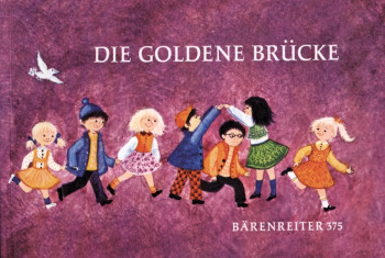 Goldene Bruecke, Die. Children's Songs (G). : Upper Voices: (Barenreiter)